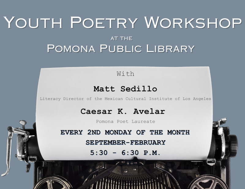 Youth Poetry Workshop with  Matt Sedillo. Every 2nd Monday of the month September-February from 5:30 pm to 6:30 pm