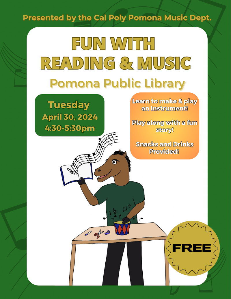 Fun With Reading & Music Presented by the Cal Poly Pomona Music Dept. Tuesday April 30, 2024 4:30-5:30pm