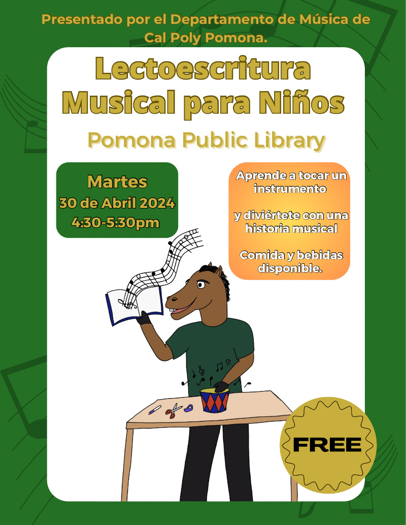 Lectoescritura Musica para Ninos Presentado por el Departamento de Musica de Cal Poly Pomona Martes 30 de Abril 2024 4:30-5:30pm