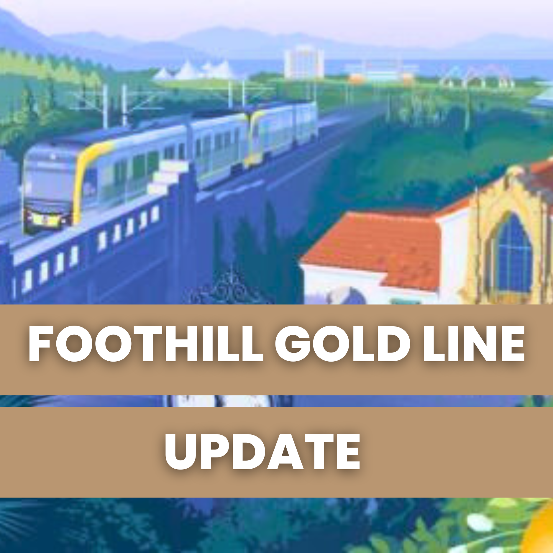 City of Pomona Announces Major Construction and Testing Activities for Foothill Gold Line Project